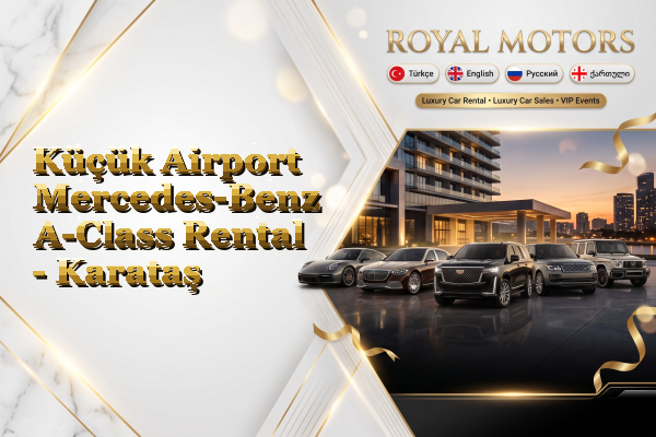 Küçük Airport Mercedes-Benz A-Class Rental - Karataş