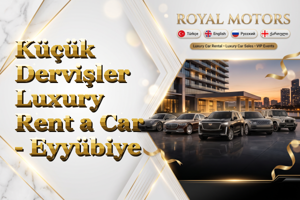 Küçük Dervişler Luxury Rent a Car - Eyyübiye