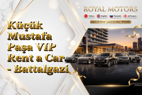 Küçük Mustafa Paşa VIP Rent a Car - Battalgazi