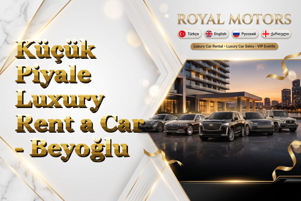Küçük Piyale Luxury Rent a Car - Beyoğlu