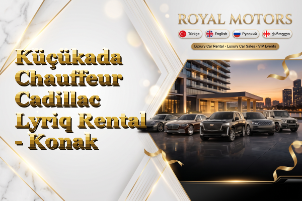 Küçükada Chauffeur Cadillac Lyriq Rental - Konak