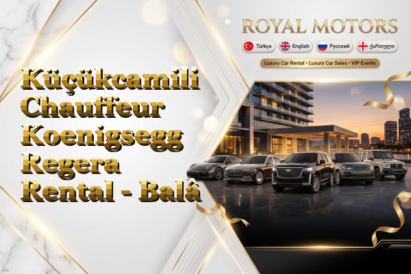 Küçükcamili Chauffeur Koenigsegg Regera Rental - Balâ