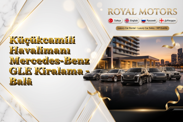Küçükcamili Havalimanı Mercedes-Benz GLE Kiralama - Balâ