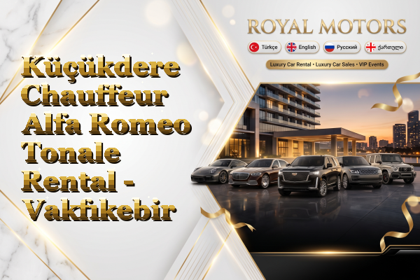 Küçükdere Chauffeur Alfa Romeo Tonale Rental - Vakfıkebir