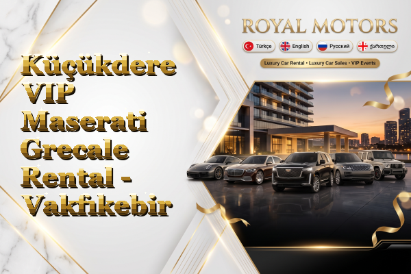 Küçükdere VIP Maserati Grecale Rental - Vakfıkebir