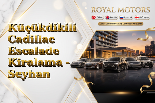 Küçükdikili Cadillac Escalade Kiralama - Seyhan