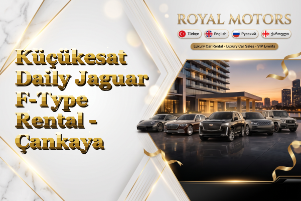Küçükesat Daily Jaguar F-Type Rental - Çankaya
