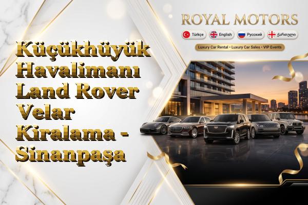 Küçükhüyük Havalimanı Land Rover Velar Kiralama - Sinanpaşa