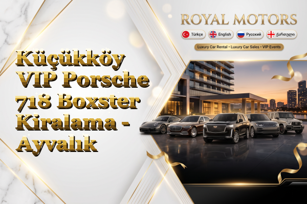 Küçükköy VIP Porsche 718 Boxster Kiralama - Ayvalık