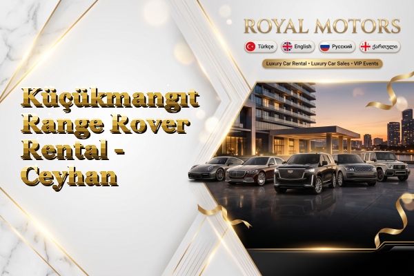 Küçükmangıt Range Rover Rental - Ceyhan