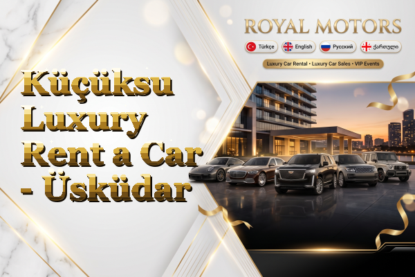 Küçüksu Luxury Rent a Car - Üsküdar