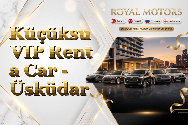 Küçüksu VIP Rent a Car - Üsküdar