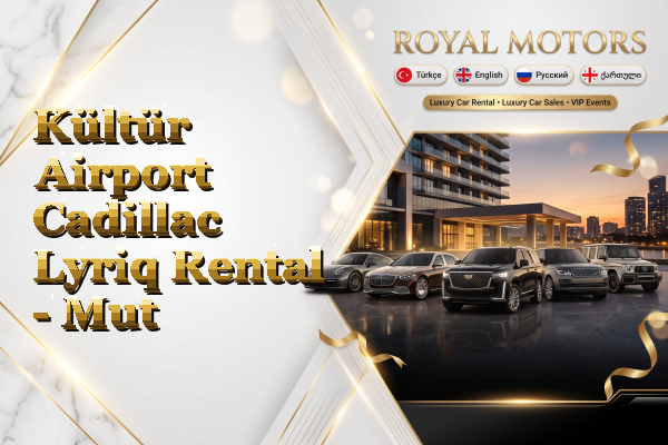 Kültür Airport Cadillac Lyriq Rental - Mut