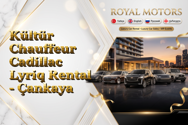 Kültür Chauffeur Cadillac Lyriq Rental - Çankaya