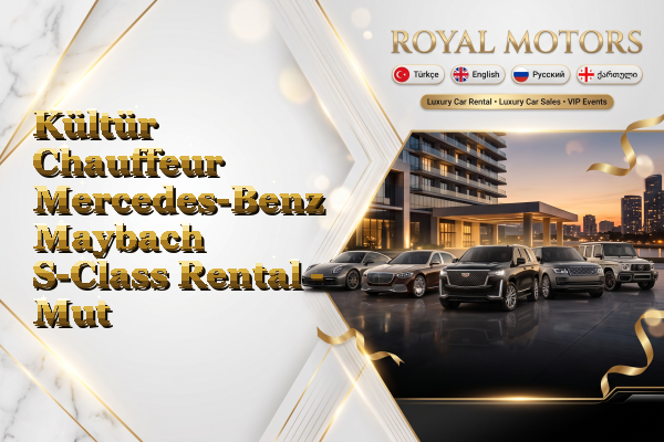 Kültür Chauffeur Mercedes-Benz Maybach S-Class Rental - Mut