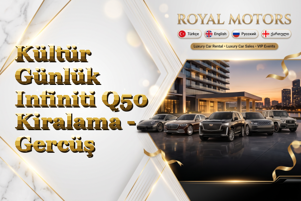 Kültür Günlük Infiniti Q50 Kiralama - Gercüş