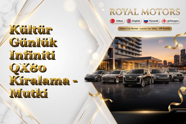 Kültür Günlük Infiniti QX80 Kiralama - Mutki