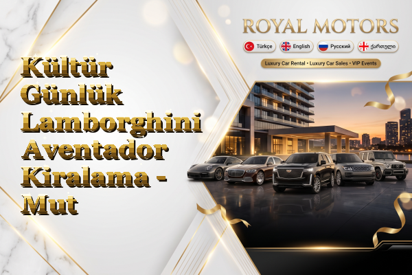 Kültür Günlük Lamborghini Aventador Kiralama - Mut