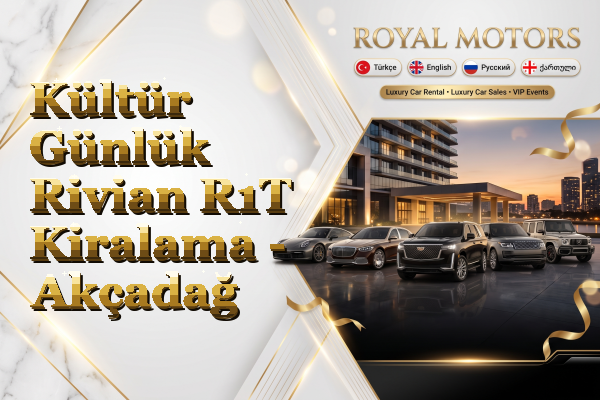 Kültür Günlük Rivian R1T Kiralama - Akçadağ