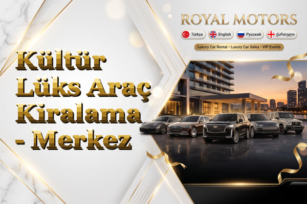 Kültür Lüks Araç Kiralama - Merkez