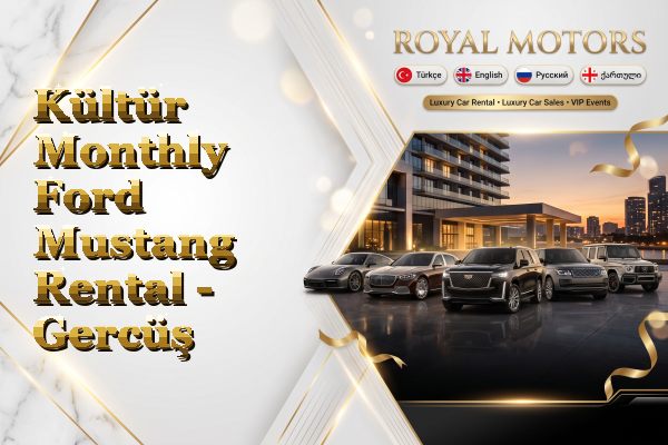 Kültür Monthly Ford Mustang Rental - Gercüş
