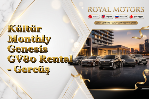 Kültür Monthly Genesis GV80 Rental - Gercüş