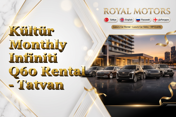 Kültür Monthly Infiniti Q60 Rental - Tatvan
