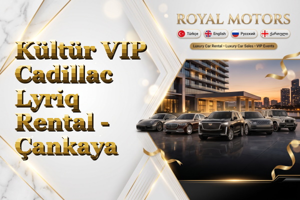 Kültür VIP Cadillac Lyriq Rental - Çankaya