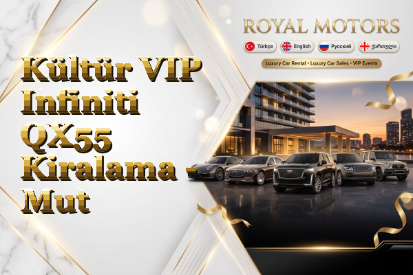 Kültür VIP Infiniti QX55 Kiralama - Mut