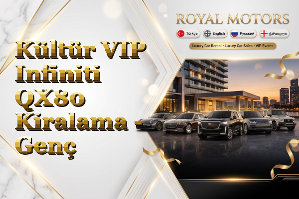 Kültür VIP Infiniti QX80 Kiralama - Genç