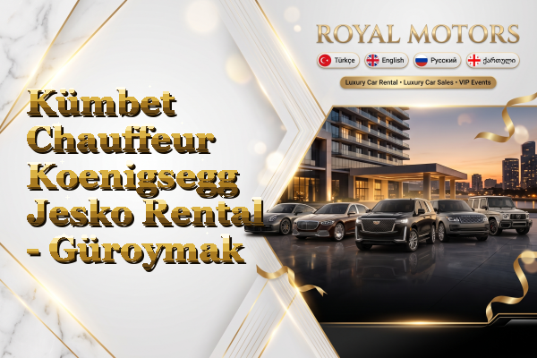 Kümbet Chauffeur Koenigsegg Jesko Rental - Güroymak