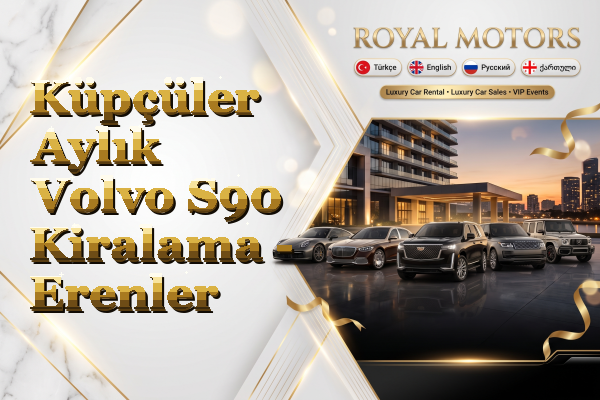 Küpçüler Aylık Volvo S90 Kiralama - Erenler