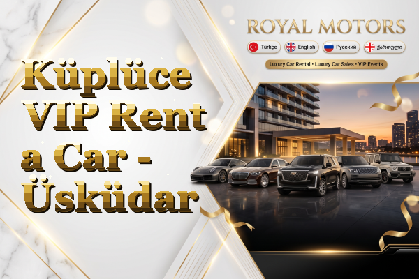 Küplüce VIP Rent a Car - Üsküdar
