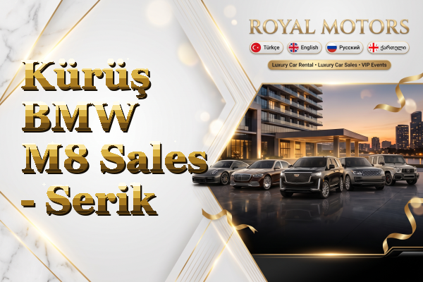 Kürüş BMW M8 Sales - Serik