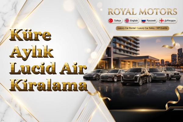 Küre Aylık Lucid Air Kiralama