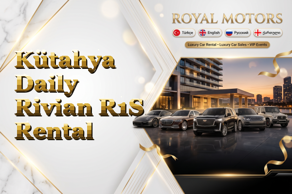Kütahya Daily Rivian R1S Rental