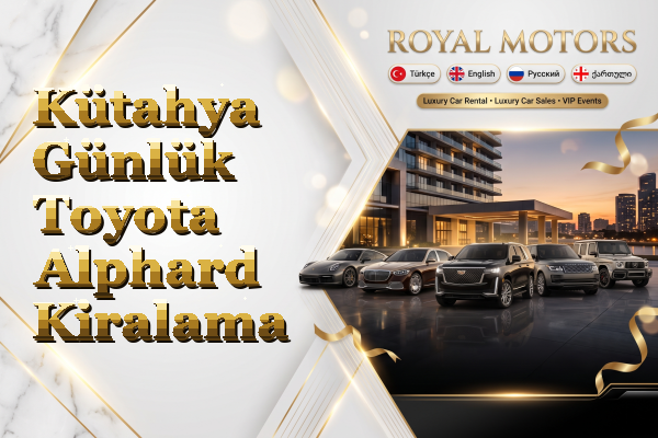 Kütahya Günlük Toyota Alphard Kiralama