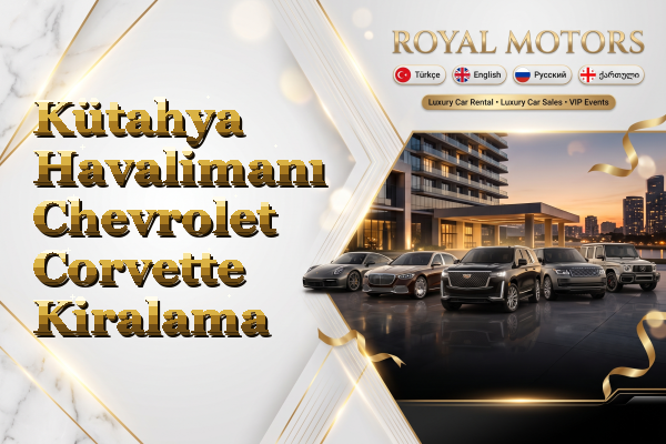 Kütahya Havalimanı Chevrolet Corvette Kiralama