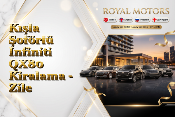 Kışla Şoförlü Infiniti QX80 Kiralama - Zile