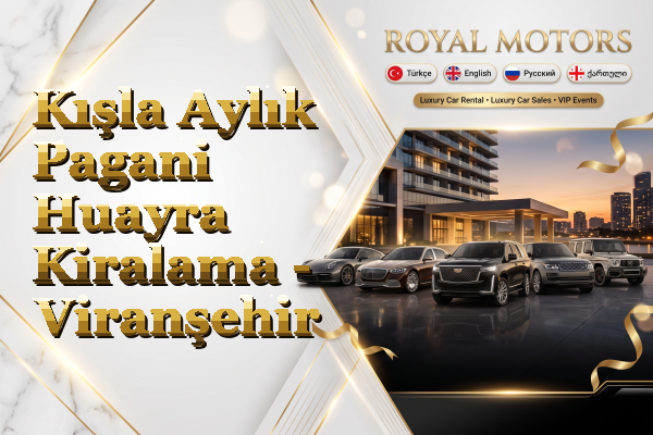 Kışla Aylık Pagani Huayra Kiralama - Viranşehir
