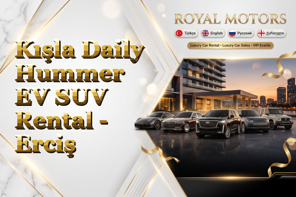 Kışla Daily Hummer EV SUV Rental - Erciş