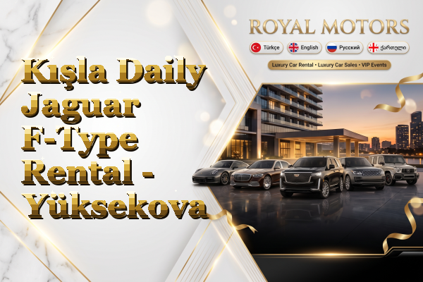 Kışla Daily Jaguar F-Type Rental - Yüksekova