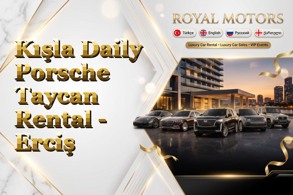Kışla Daily Porsche Taycan Rental - Erciş