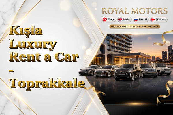 Kışla Luxury Rent a Car - Toprakkale