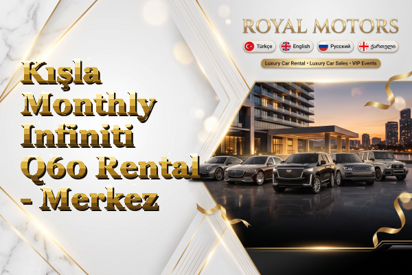 Kışla Monthly Infiniti Q60 Rental - Merkez