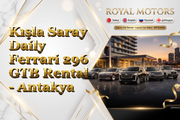 Kışla Saray Daily Ferrari 296 GTB Rental - Antakya