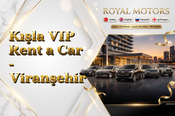Kışla VIP Rent a Car - Viranşehir
