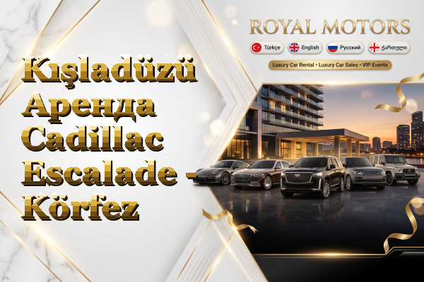 Kışladüzü Аренда Cadillac Escalade - Körfez