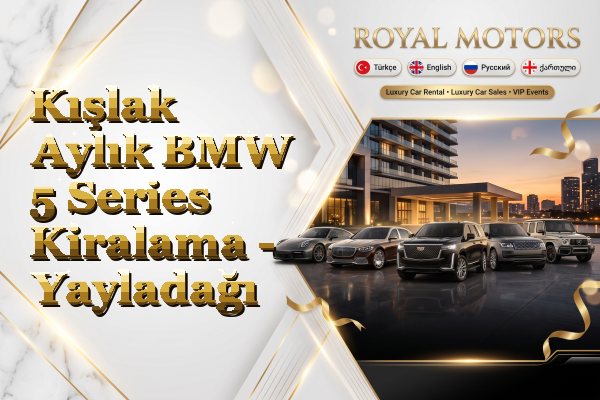 Kışlak Aylık BMW 5 Series Kiralama - Yayladağı