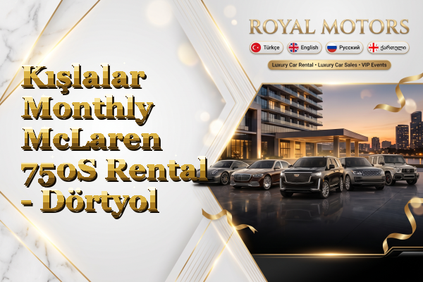 Kışlalar Monthly McLaren 750S Rental - Dörtyol